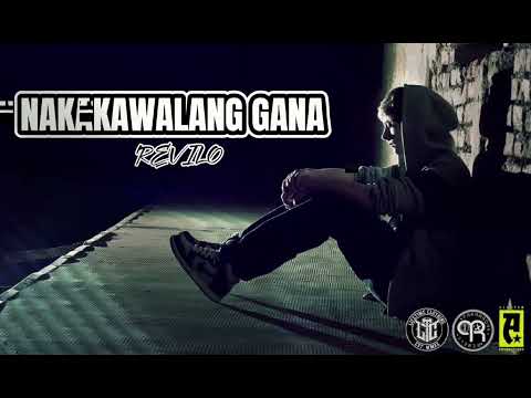 NAKAKAWALANG GANA - REVILO (Official lyrics Video)