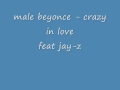 male beyonce - crazy in love ( feat jay-z and ...