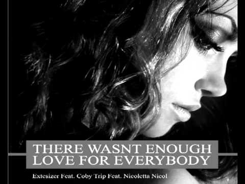 Extesizer feat. Nicoletta Nicol - There Wasnt Enough Love For Everybody (Extesizer Club Remix)