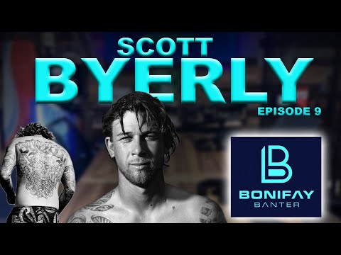 SCOTT BYERLY - EPISODE 9 -BONIFAY BANTER