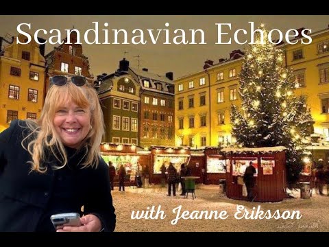 Scandinavian Echoes Radio #12, Season #2 with Host Jeanne Eriksson - Sunday, November 29th at 4PM