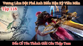 Tiên Nghịch Tập 118 Vietsub Thuyết Minh : Vương Lâm Đột Phá Anh Biến Đại Viên Mãn ,Giải Cứu Thập Tam