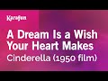 A Dream Is a Wish Your Heart Makes - Cinderella (1950 film) | Karaoke Version | KaraFun