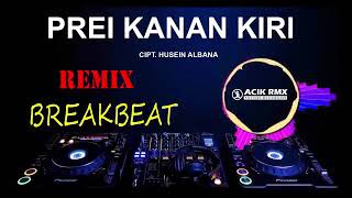 Download lagu PREI KANAN KIRI versi dj breakbeat mp3