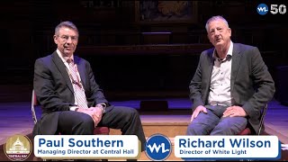 White Light 50th: Interview with Paul Southern & Richard Wilson at the at the Central Hall (London)