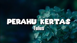 Download lagu Perahu Kertas - Tulus (Lirik)~Ku bahagia kau telah terlahir di dunia mp3 Download lagu Perahu Kertas - Tulus (Lirik)~Ku bahagia kau telah terlahir di dunia mp3