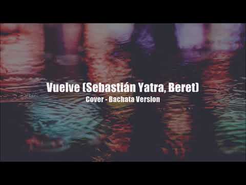 VUELVE - SEBASTIÁN YATRA, BERET | Sofía Cover (Bachata Version)