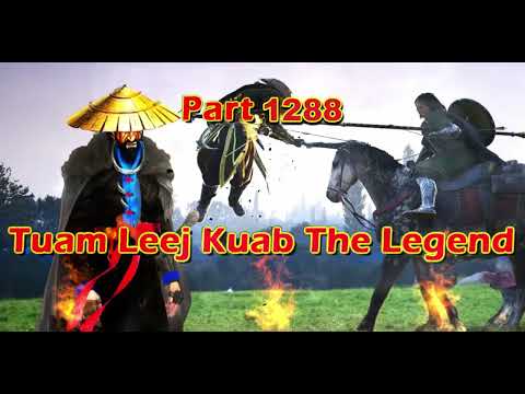 Tuam Leej Kuab The Legend Hmong Warrior  (Part 1288)