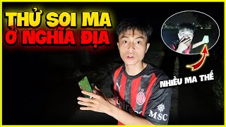 Hoàng MoBi | Thử Soi Ma Ở Nghĩa Địa Lúc 12H Đêm Và Cái Kết !!!