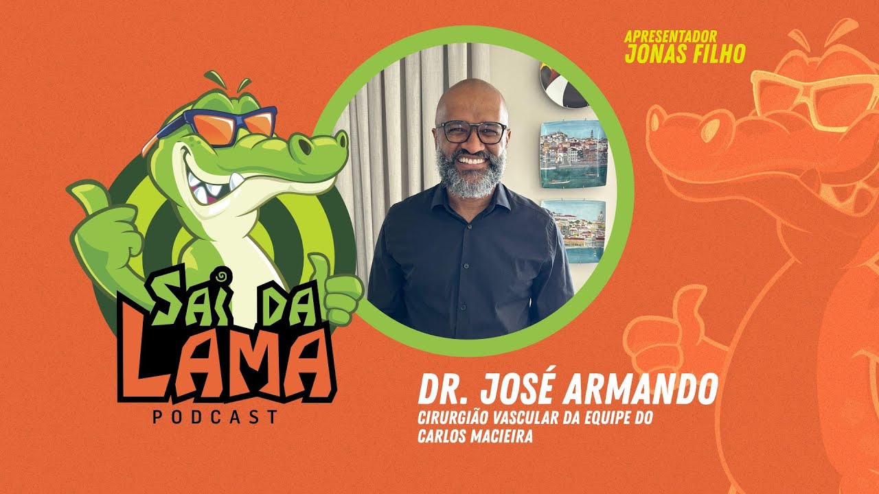 DR. JOSÉ ARMANDO - SAI DA LAMA PODCAST
