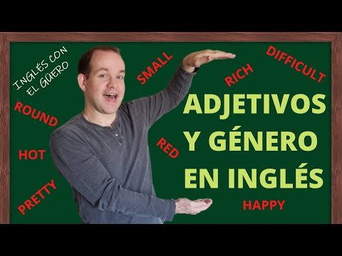 ADJETIVOS EN INGLÉS: qué hay de los adjetivos y el género