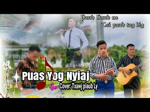 Nkauj ntseeg || PUAS YOG NYIAJ || Cover By Txawj plaub [ Official MV ] 2022