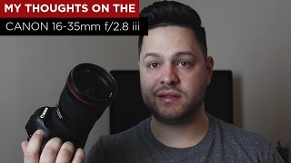Video thumbnail for Canon 16-35mm f/2.8L iii | First Impressions by Josh Luciano