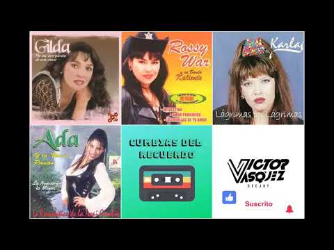 Cumbias del Recuerdo . Gilda . Ada . Rossy War . Karla