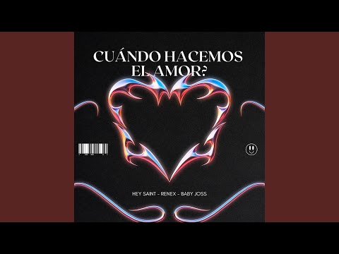 Cuándo Hacemos el Amor?