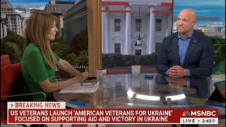 MSNBC - DEADLINE WHITE HOUSE: MAY 24, 2024 - VETERANS LAUNCH AMERICAN VETERANS FOR UKRAINE