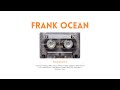 Frank Ocean Unreleased Playlist 프랭크 오션 플레이리스트