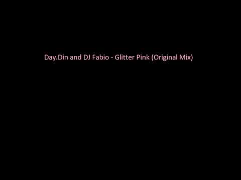 Day.Din and DJ Fabio - Glitter Pink (Original Mix) HQ