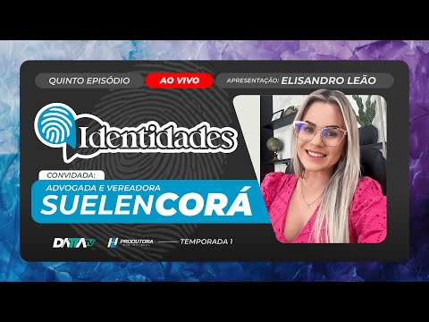 Programa IDENTIDADES T01EP05 | SUELEN CORÁ | 02/10/2025