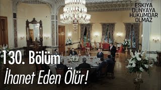 Download lagu İhanet eden ölür!   - Eşkıya Dünyaya Hükümdar Olmaz 130. Bölüm mp3