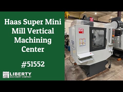 Haas Super Mini Mill Vertical Machining Center - Liberty #51552
