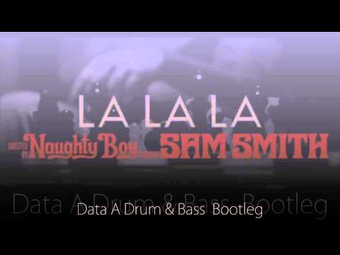 Naughty Boy - La La La ft. Sam Smith (Data A Drum & Bass Bootleg) FREE DOWNLOAD ON FB