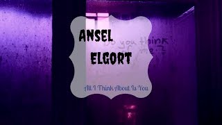 Ansel Elgort- All I Think About Is You //Español + Lyrics//