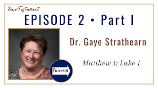 Matthew 1; Luke 1 Part 1 • Dr. Gaye Strathearn • Jan. 2 - Jan. 8 • Come Follow Me