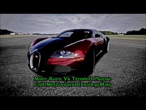 Marc Korn Vs Trusted Playaz Call Me(Zooland Bootleg Mix)