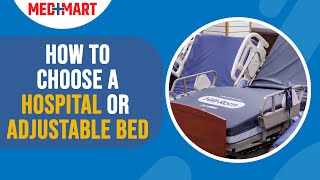 How to Choose a Hospital or Adjustable Bed | Med Mart