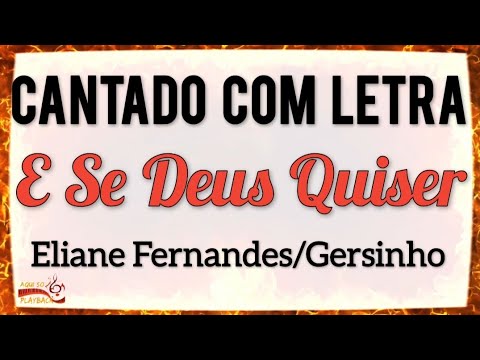 E se Deus quiser [cantado com letra] Eliane Fernandes/Gersinho
