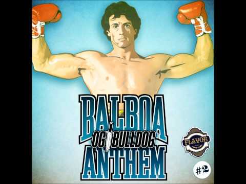 Og Bulldog - Balboa Anthem