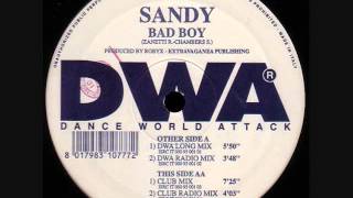 Sandy - Bad Boy (DWA Radio Mix)