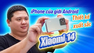 Cảm nhận nhanh Xiaomi 14: iPhone của thế giới Android