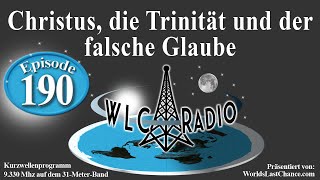 Christus, die Trinität und der falsche Glaube