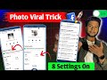 Turn On These 8 Settings While Uploading The Photo And The Photo Will Go Viral How To Make A
