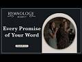 Every Promise Of Your Word Hymn 363 HYMNOLOGY Season 7
