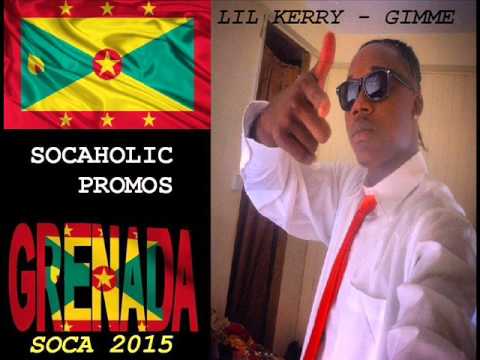 [SPICEMAS 2015] Lil Kerry - Gimme - Grenada Soca 2015