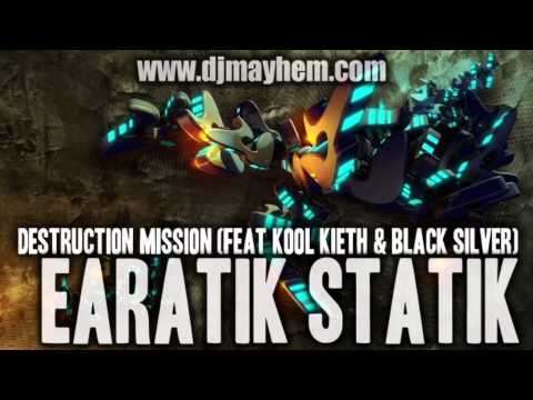 Earatik Statik - Destruction Mission (Feat Kool Kieth & Black Silver) (2005)