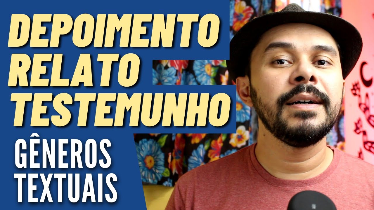 DEPOIMENTO, RELATO, TESTEMUNHO - Gêneros textuais #12