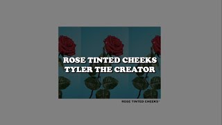 rose tinted cheeks--tyler the creator [lyrics]