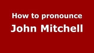 How to pronounce John Mitchell