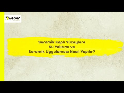Seramik kaplı yüzeylere su yalıtımı ve seramik uygulaması nasıl yapılır?