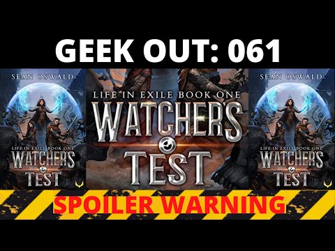 🔴Geek Out: 061 Watcher's Test: A LitRPG Saga: Life in Exile (Book 1) by Sean Oswald