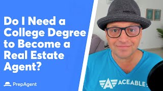 Do You Need a College Degree To Be a Real Estate Agent?
