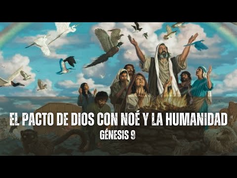 El Pacto de Dios con Noé y la Humanidad - Génesis 9