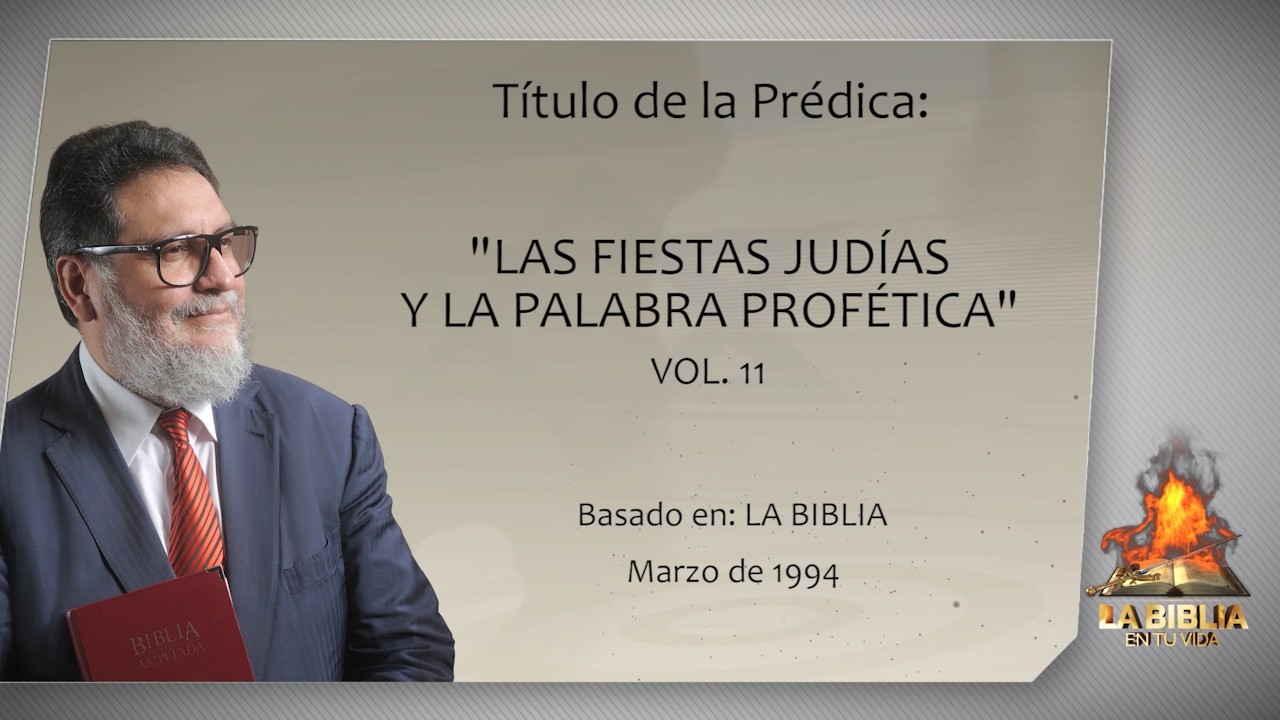 LAS FIESTAS JUDÍAS Y LA PALABRA PROFÉTICA | VOLUMEN 11
