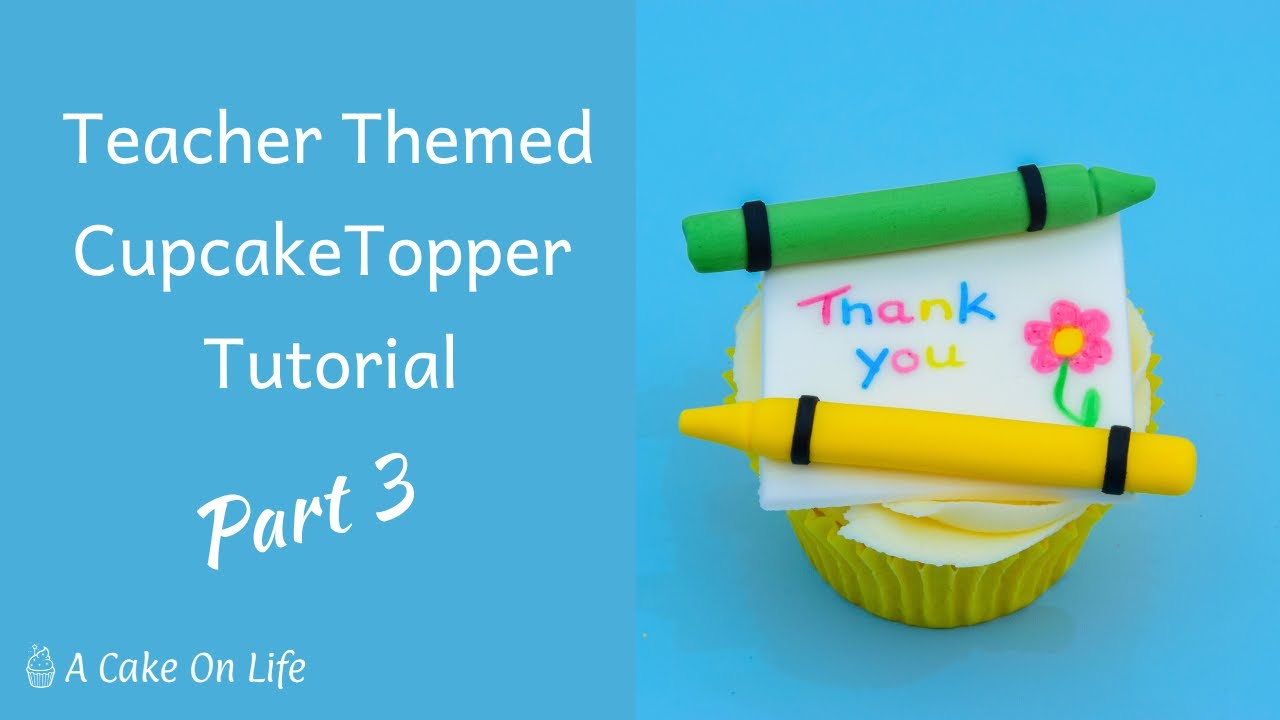 Teacher Cupcake Topper Tutorial/Teacher Cupcake Ideas