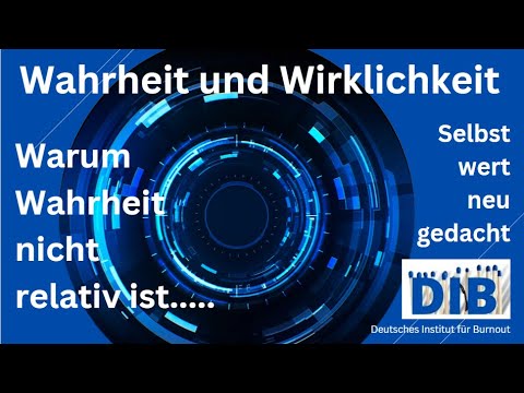 Wahrheit und Wirklichkeit - relative Wahrheit gibt es nicht.....