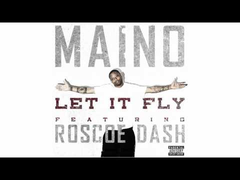 Maino "Let It Fly" featuring Roscoe Dash